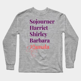 Sojourner Harriet Shirley Barbara Kamala We are gonna win Long Sleeve T-Shirt